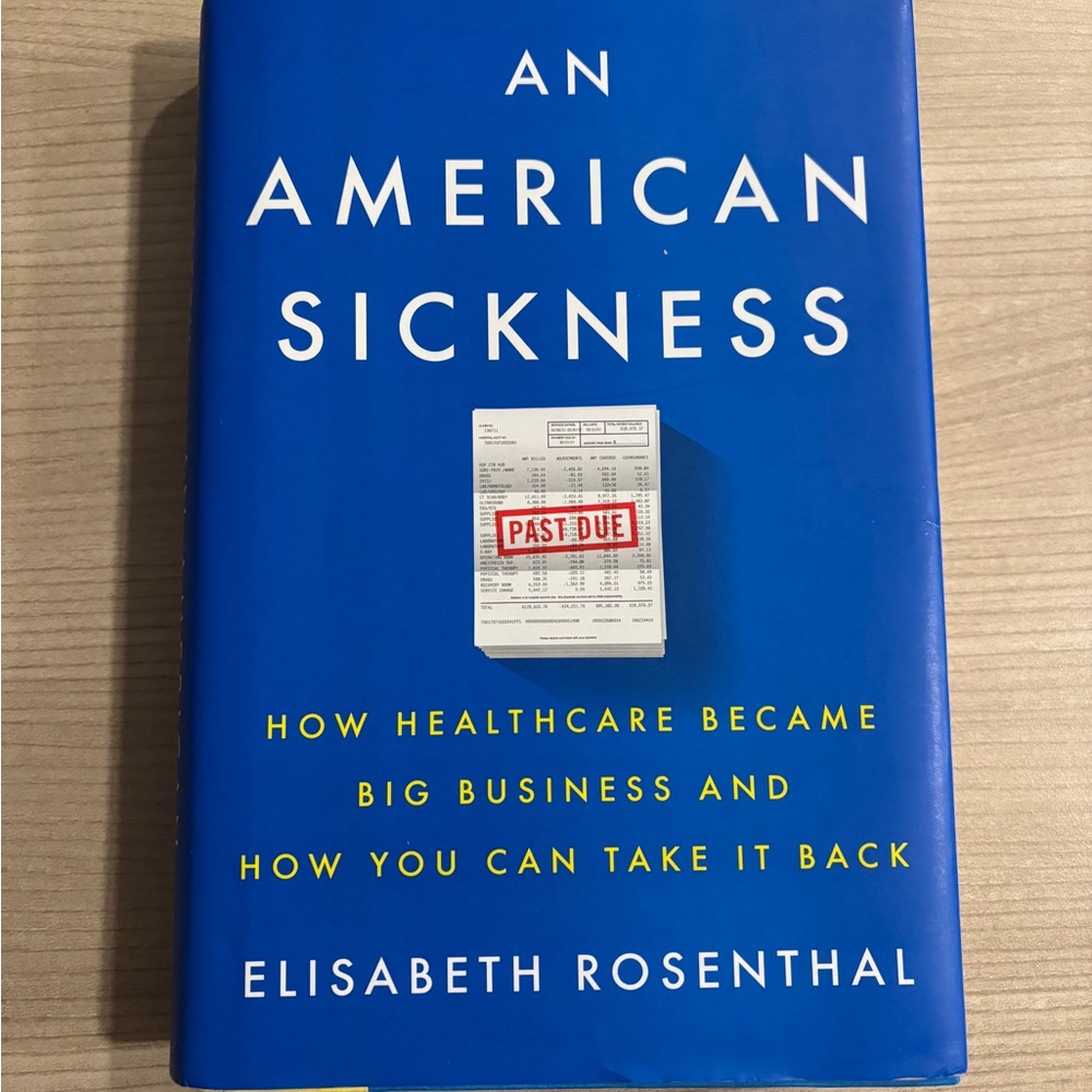 An American Sickness by Elisabeth Rosenthal (Hardcover)